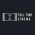 ⌛️ Full Time Cinema ⌛️