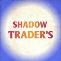 SHADOW TRADER'S