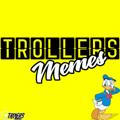Trollers Memes