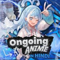 Ongoing Anime | Hindi Dubbed