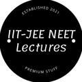 IIT-JEE / NEET LECTURES