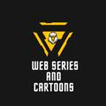 WEB SERIES AND CARTOON SHOWS