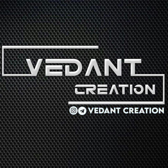 VEDANT CREATION | FULL SCREEN HD STATUS