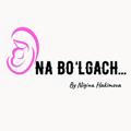 ONA BO'LGACH_by Nigina