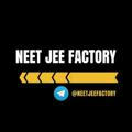 NEET JEE FACTORY ™