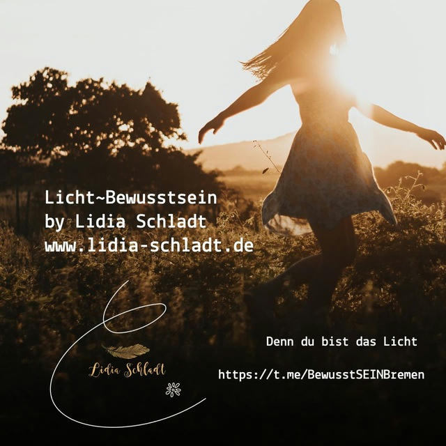 Licht~BewusstSEIN ~ Lidia Schladt