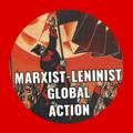 MARXIST-LENINIST GLOBAL ACTION