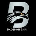 BADSHAH BHAI™