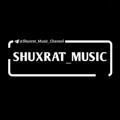 🇺🇿 shuxrat_music🎤 [channel]