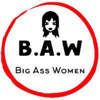 Big Ass Women🔥 B.A.W.
