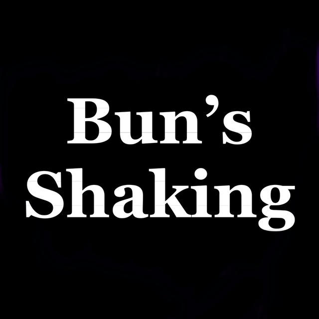 Bun’s Shaking