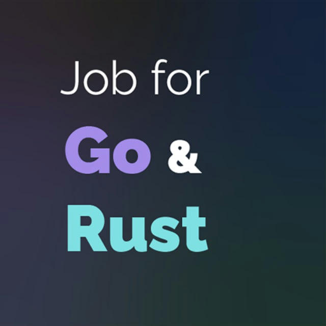 Job for Go, Rust Developers