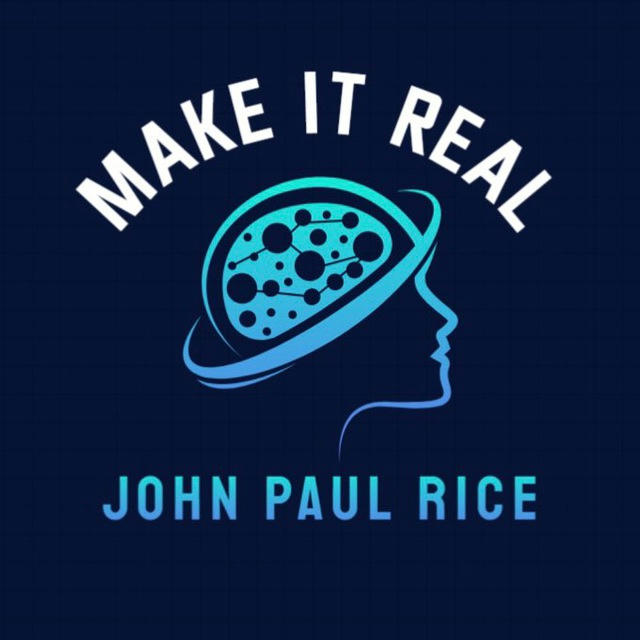 Make It Real with John Paul Rice