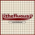 LITHEFLUOUS, soon.