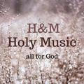 🎵Holy Music🎶