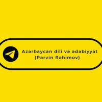 Azərbaycan dili və ədəbiyyat (Pərvin Rəhimov)