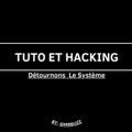 Tuto Et Hacking ( Détournons le Système )