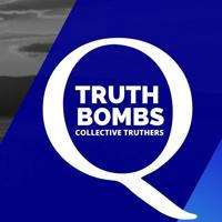 Q TRUTH BOMBS