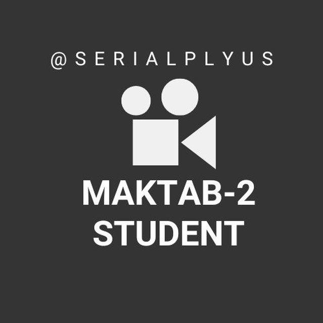MAKTAB-2 | STUDENT SERIALI