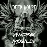 ANDREY MOGILEV DEEP HOUSE 🔥🔥🔥