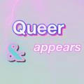 Queer appears &