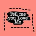 tell me you love me🍁