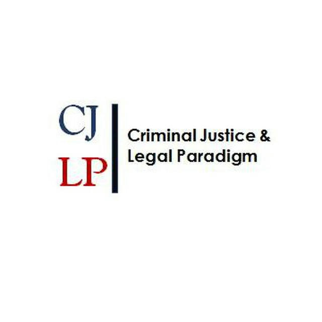 Criminal Justice & Legal Paradigm