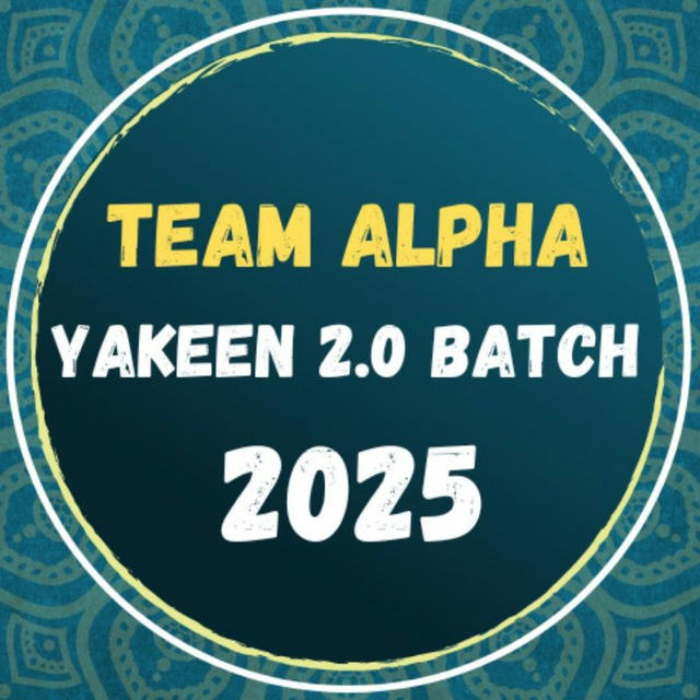 ALPHA TEAM LECTURE - YAKEEN 2.0 BATCH 2025