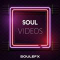 SOUL EFX VIDEOS