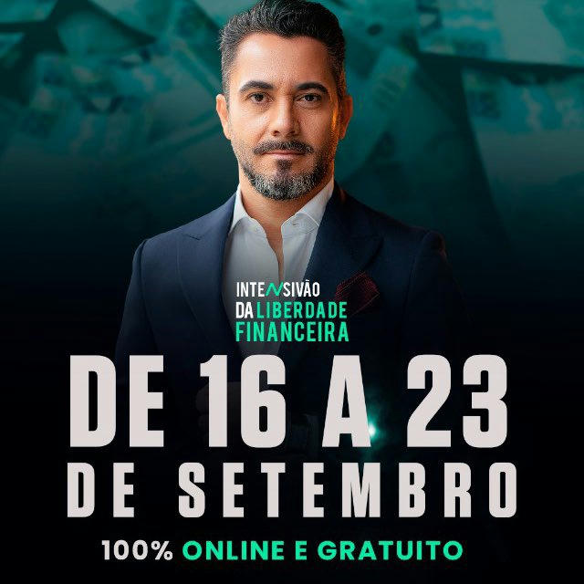 Intensivão da Liberdade Financeira de 16 a 23 de setembro 100% online e gratuito.