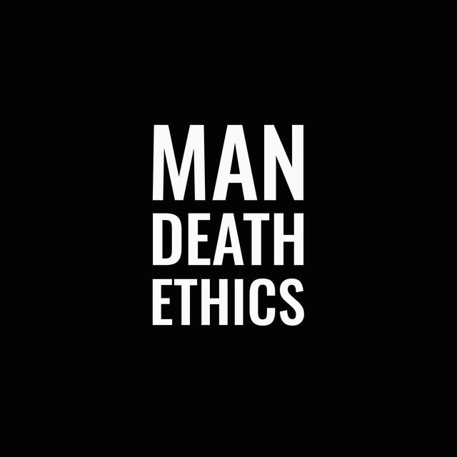 Man, Death & Ethics