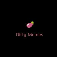 Dirty Memes