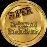 SUPER ORIGNAL BADSHAH™