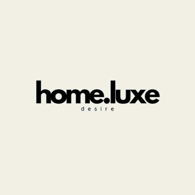 ✨ Home Luxe Desire ✨