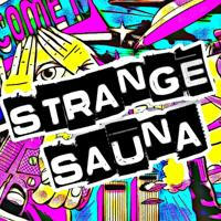 Strange Sauna Show