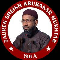 ZAUREN SHEIKH ABUBAKAR MUKHTAR YOLA