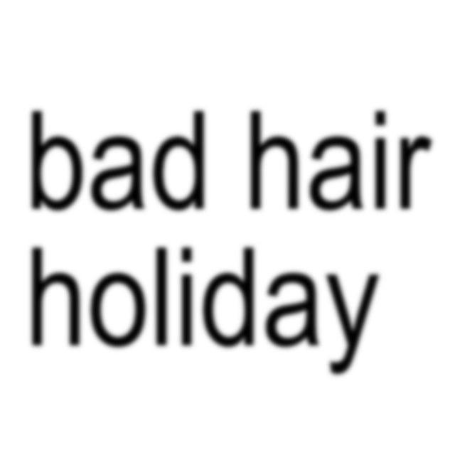 Bad Hair Holiday