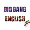 BIG BANG ENGLISH