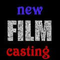 NEW FILM CASTING