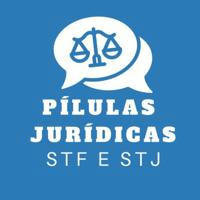 Pílulas Jurídicas | STF e STJ