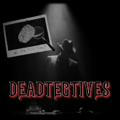 DEADTECTIVES #OnMission.
