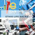 ኢትዮ ሂወትን በቀላሉ(Ethio life hacks)