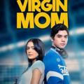 Virgin Mom Series 2022 Full