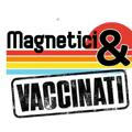 Magnetici & Vaccinati