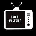 Troll TV Series 📺