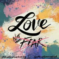 💜 LOVE not fear