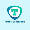 Trust or Invest
