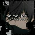 Anime Dark Promote♡︎༄