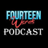FourteenWords Podcast