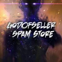 GODOFSELLER SPAM STORE 🔥